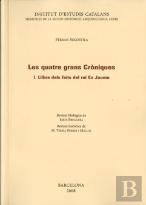 Les Quatre Grans Cròniques. Vol I. Llibre Dels Feits Del Rei En Jaume