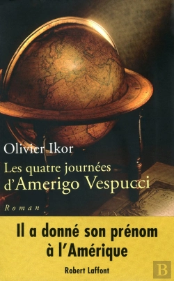 Bertrand.pt - Les Quatre Journées D'Amerigo Vespucci