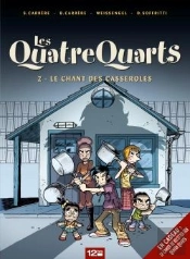 Les Quatre Quarts Tome 2 ; Le Chant Des Casseroles