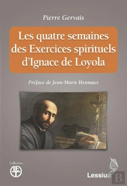 Bertrand.pt - Les Quatre Semaines Des Exercices Spirituels D'Ignace De Loyola