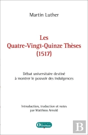 Les Quatre-Vingt-Quinze Theses (1517) De Martin Luther