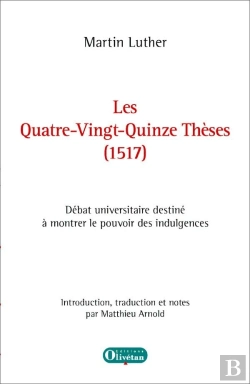 Bertrand.pt - Les Quatre-Vingt-Quinze Theses (1517) De Martin Luther