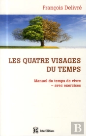 Les Quatre Visages Du Temps - Manuel Du Temps De Vivre Avec Exercices