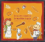 Les Quatres Saisons De La Machine À Pain T.2