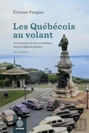 Les Québécois Au Volant : La Révolution De L'Automobiblisme Dans La Région De Guébec