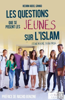 Bertrand.pt - Les Questions Que Se Posent Les Jeunes Sur L'Islam ; Itinéraire D'Un Prof