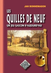 Les Quilles De Neuf ; Un Jeu Gascon D'Aujourd'Hui