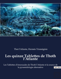 Bertrand.pt - Les Quinze Tablettes De Thoth L'Atlante : Les Tablettes D'Ã©Meraudes De Thoth, L'Atlante Et La Source De La Pyramidologie Alternative