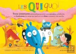 Bertrand.pt - Les Quiquoi : Trois Aventures Extraordinaires Avec Une Sorcière Maladroite, Un Bonhomme De Neige Qui Parle Et Un Chien Vraiment Très Moche