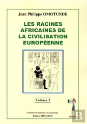 Les Racines Africaines De La Civilisation Européenne Tome 2
