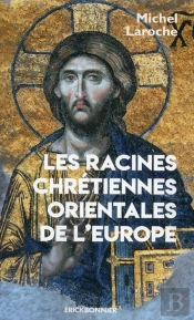 Les Racines Chrétiennes Orientales De L'Europe