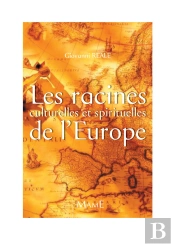 Les Racines Culturelles Et Spirituelles De L'Europe