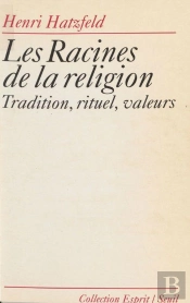 Les Racines De La Religion. Tradition, Rituel, Valeurs