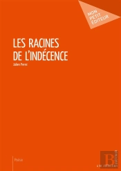 Les Racines De L'Indécence