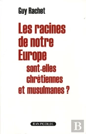 Les Racines De Notre Europe Sont-Elles Chrétiennes Et Musulmanes ?