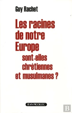 Bertrand.pt - Les Racines De Notre Europe Sont-Elles Chrétiennes Et Musulmanes ?
