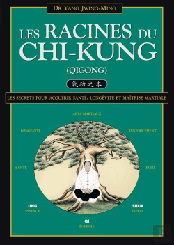 Bertrand.pt - Les Racines Du Chi-Kung; Les Secrets Pour Acquérir Santé, Longévité Et Maîtrise Martiale