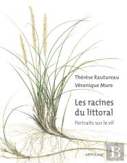 Les Racines Du Littoral : Portraits Sur Le Vif