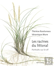 Les Racines Du Littoral : Portraits Sur Le Vif