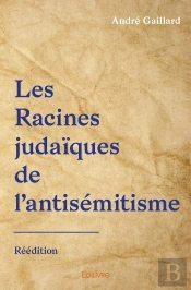 Les Racines Judaïques De L'Antisémitisme
