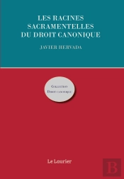 Les Racines Sacramentelles Du Droit Canonique