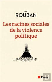 Les Racines Sociales De La Violence Politique
