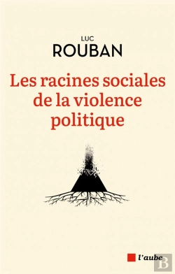 Bertrand.pt - Les Racines Sociales De La Violence Politique