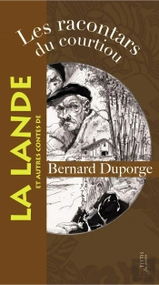 Les Racontars Du Courtiou ; La Lande Et Autres Contes