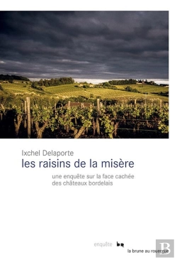 Bertrand.pt - Les Raisins De La Misère : Une Enquête Sur La Face Cachée Des Châteaux Bordelais