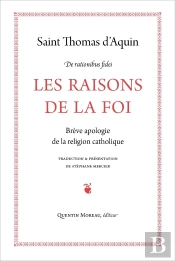 Les Raisons De La Foi ; Brève Apologie De La Religion Catholique