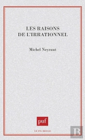 Les Raisons De L'Irrationnel