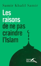 Les Raisons De Ne Pas Craindre L'Islam