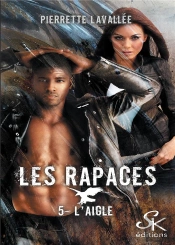 Les Rapaces Tome 5 : L'Aigle