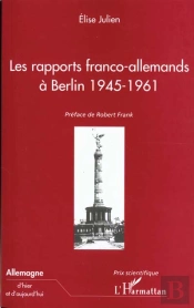 Les Rapports Franco Allemands A Berlin 1945-1961