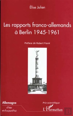 Bertrand.pt - Les Rapports Franco Allemands A Berlin 1945-1961