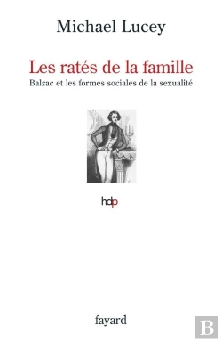 Bertrand.pt - Les Ratés De La Famille ; Balzac Et Les Formes Sociales De La Sexualité