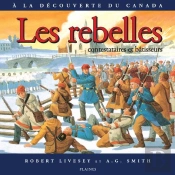 Les Rebelles : Contestataires Et Batisseurs
