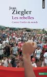 Les Rebelles ; Contre L'Ordre Du Monde