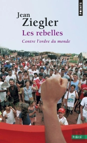 Les Rebelles ; Contre L'Ordre Du Monde