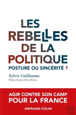 Bertrand.pt - Les Rebelles De La Politique : Posture Ou Sincérité ?