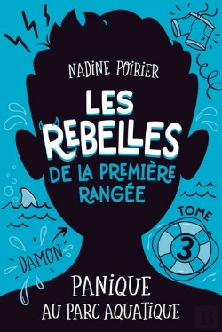 Bertrand.pt - Les Rebelles De La Première Rangée Tome 3 : Panique Au Parc Aquatique