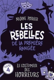Les Rebelles De La Première Rangée Tome 4 : Le Costumier Des Horreurs