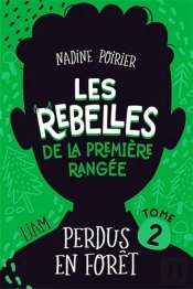 Les Rebelles De La Premiere Rangee V 02 Perdus En Foret