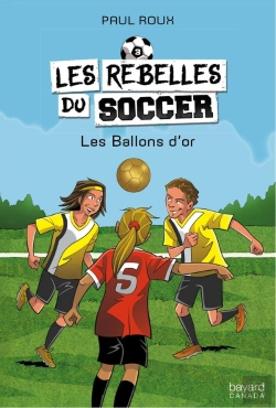Bertrand.pt - Les Rebelles Du Soccer V 03 Les Ballons D'Or