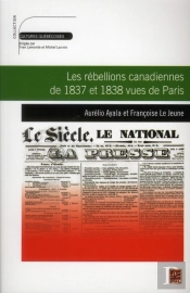 Les Rébellions Canadiennes De 1837 Et 1838 Vues De Paris