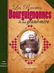 Les Recettes Bourguignonnes De Ma Grand-Mère