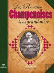 Les Recettes Champenoises De Ma Grand-Mère