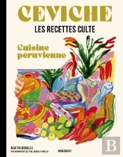 Les Recettes Culte : Ceviche ; Cuisine Péruvienne