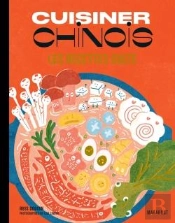 Les Recettes Culte : Cuisiner Chinois