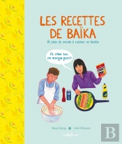 Les Recettes De Baïka : 16 Plats Du Monde À Cuisiner En Famille